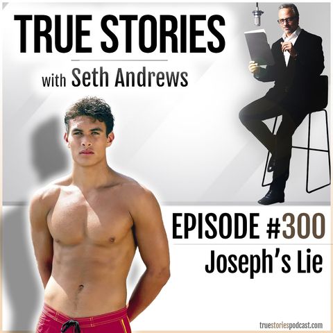 True Stories #300 - Joseph's Lie