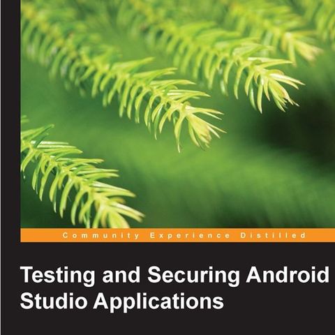 Testing and Securing Android Studio Applications