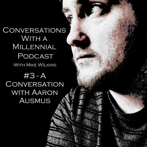 #3 - A Conversation with Aaron Ausmus (3/4)