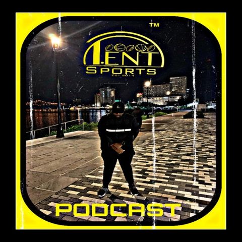 T-ENT SPORTS PODCAST EPISODE 70