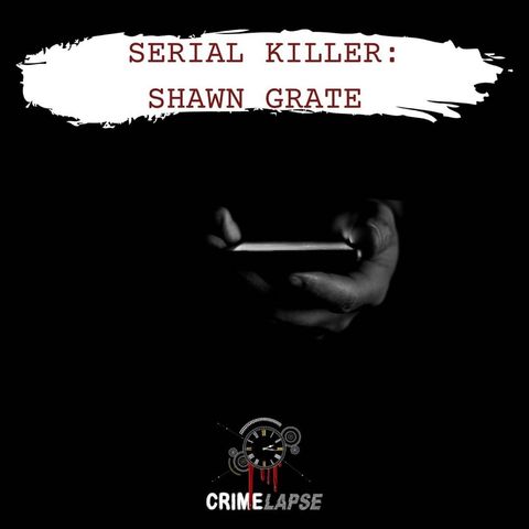 Serial Killer: Shawn Grate