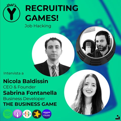"Recruiting Games" con Nicola Baldissin Sabrina Fontanella THE BUSINESS GAME [Job Hacking]