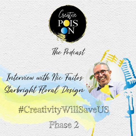 Interview with Nic Faitos - Senior Partner Starbright Floral Design. #CreativityWillSaveUs Phase 2
