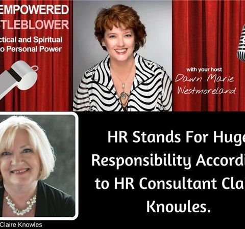 HR stands for Huge Responsibilities According to HR Consultant Claire Knowles