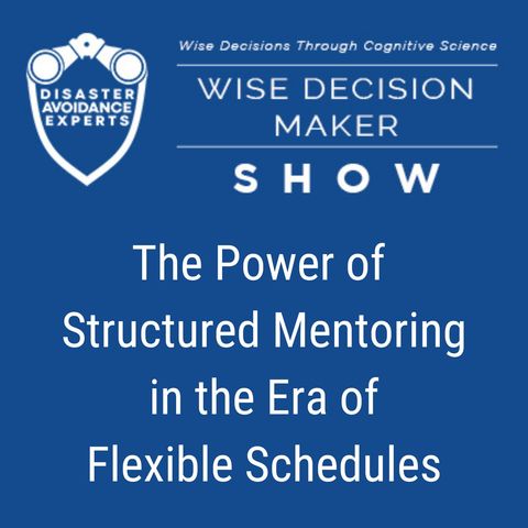 #242: The Power of Structured Mentoring in the Era of Flexible Schedules