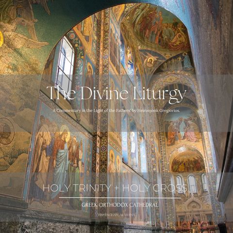 The Divine Liturgy: A Commentary in the Light of the Fathers - Session 7