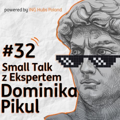 #32 Small Talk z Ekspertem - Dominika Pikul | Social media, technologia, wellbeing. Jak dbać o swój mózg?