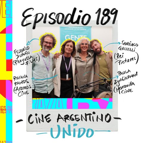 EP189: BAM 2024: CINE ARGENTINO UNIDO