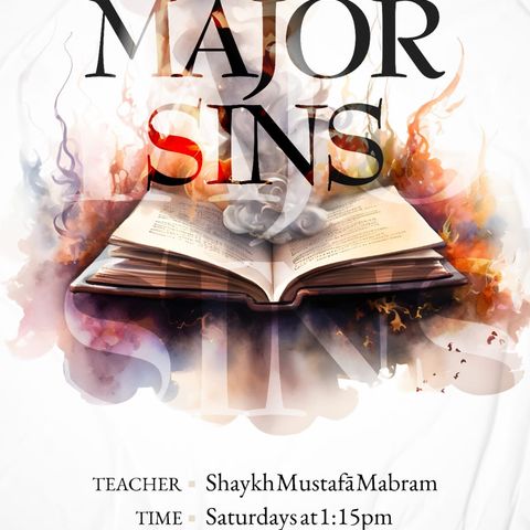 Expl. of the Book of Major Sins w/Sh. Mustafa Mabram Lesson One