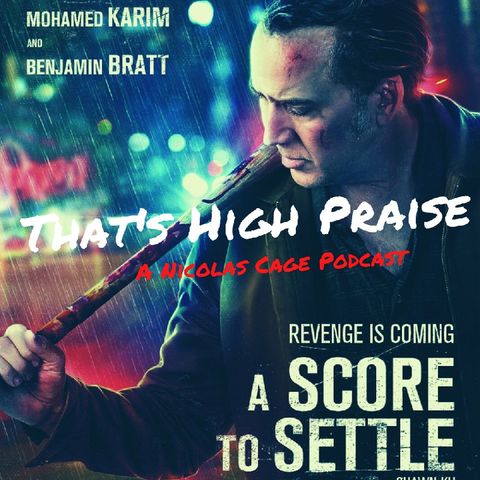 A Score to Settle (2019) | That's High Praise : A Nicolas Cage Podcast