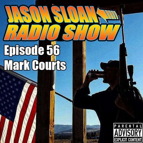 Jason Sloan Radio Show - Episode 56 - Mark Courts