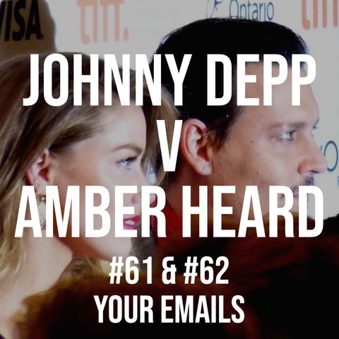 Johnny Depp v Amber Heard #61 & #62 - Your Emails