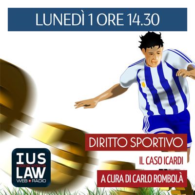 Speciale Diritto Sportivo - Il caso Icardi - 01 maggio 2017