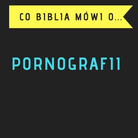 Co mowi Biblia o pornografii