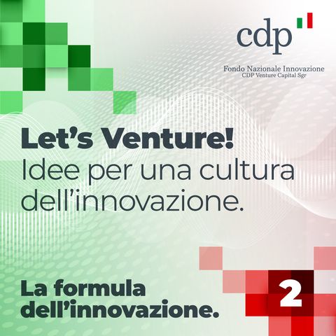 Ep. 2 – La formula dell’innovazione