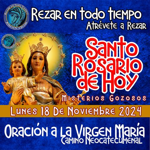 Santo Rosario del hoy Lunes 18 de Noviembre 2024 🌹 MISTERIOS GOZOSOS. Rosario a la Virgen María.