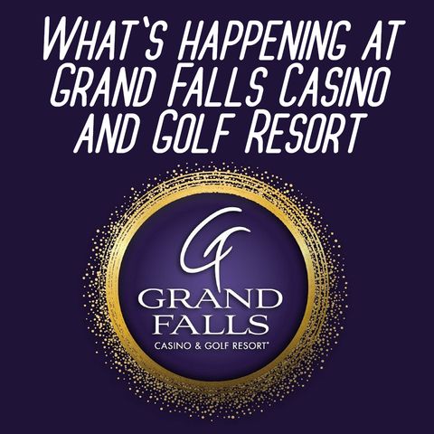 04-12-Grand Falls & Golf Resort Weekly Report