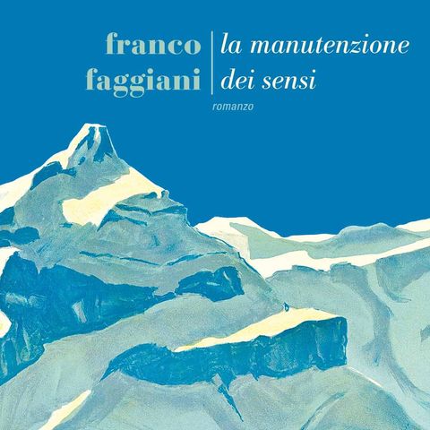 Franco Faggiani "La manutenzione dei sensi"