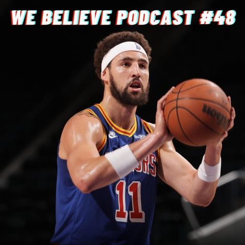 We Believe Podcast - Episódio #48 - Habemus Klay Thompson!