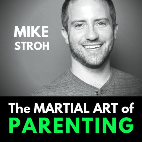 1 - MIKE Stroh - On BECOMING the CHANGE we wish to see in our families