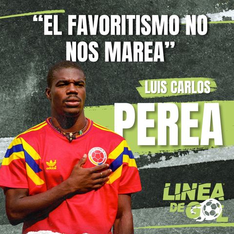 108. "El favoritismo no nos marea": 'Coroncoro' Perea habla de la Selección Colombia