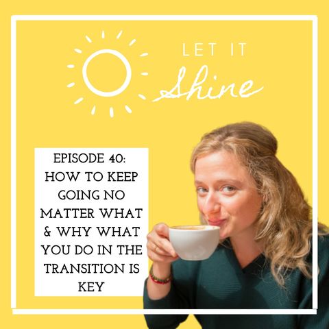 Episode 40: How To Keep Going No Matter What