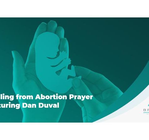 Healing from Abortion Prayer featuring Dan Duval