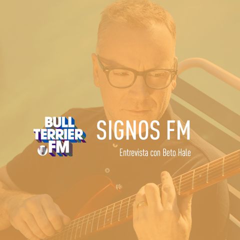 SignosFM con Beto Hale