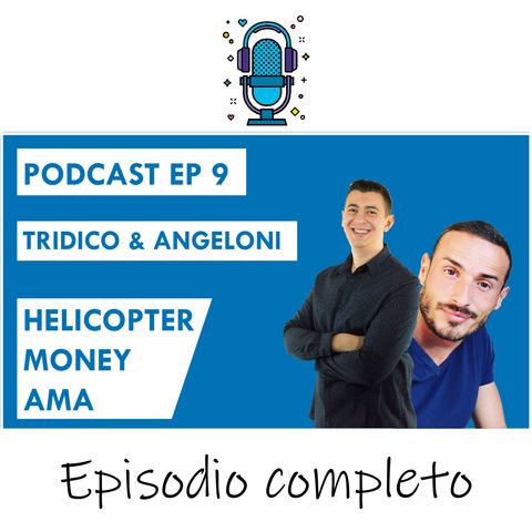 Helicopter Money + AMA ft Tridico & Angeloni EP 9 season 2020