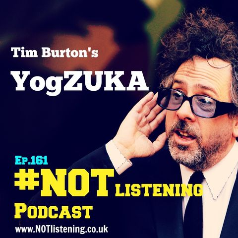 Ep.161 - Tim Burton's YogZuka