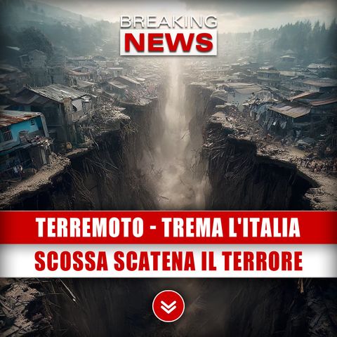 Terremoto, Trema l'Italia: Violenta Scossa Scatena Il Terrore!