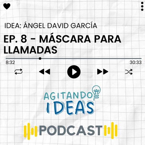 T1:E7 - Máscara para Llamadas de Ángel David García