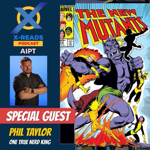 EP 139: New Mutants - S’ym-ple Murder? Illyana Rasputin Claps Back! With Special Guest One True Nerd King