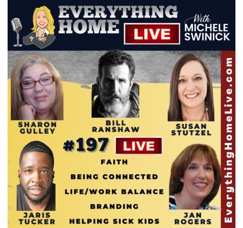 197 LIVE: Faith, Being Connected, Life/Work Balance, Branding, Helping Sick Kids