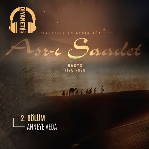 2. Bölüm Asr-ı Saadet Radyo Tiyatrosu - Anneye Veda