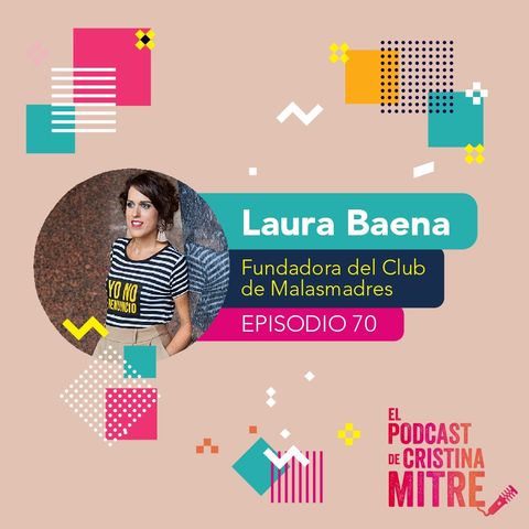 Maternidad, feminismo corresponsabilidad e igualdad con Laura Baena de Malasmadres