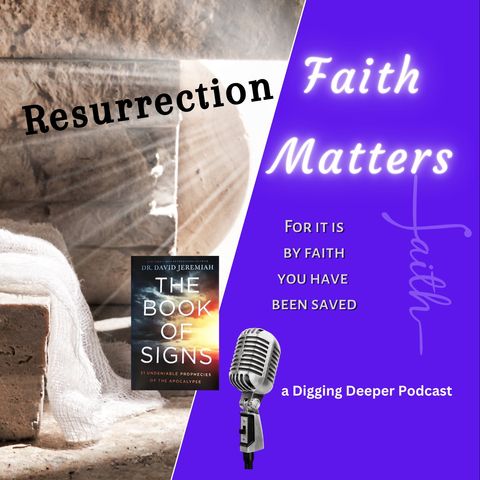 #631 - Faith Matters; Book of Signs - Ch 13 Resurrection