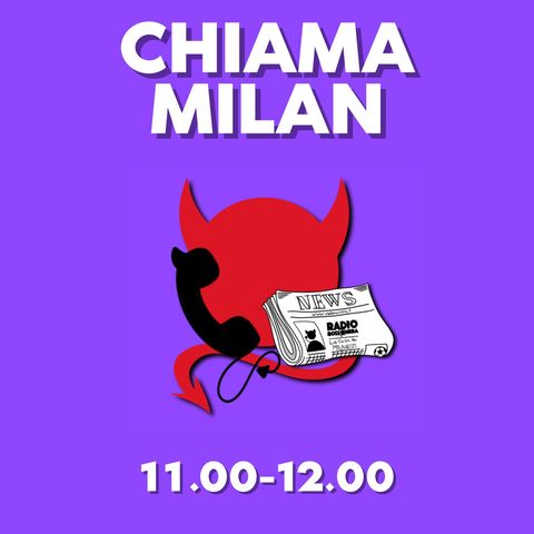 MILAN TUTTO SU CONTE - Chiama Milan