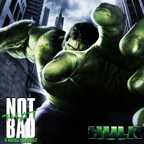 Not That Bad - Hulk(2003)