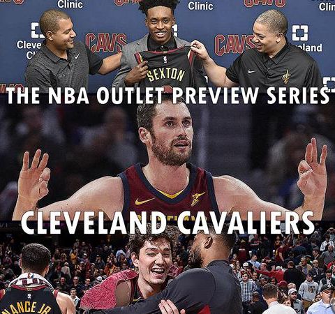 The 2018-19 NBA Outlet Preview Series: Cleveland Cavaliers