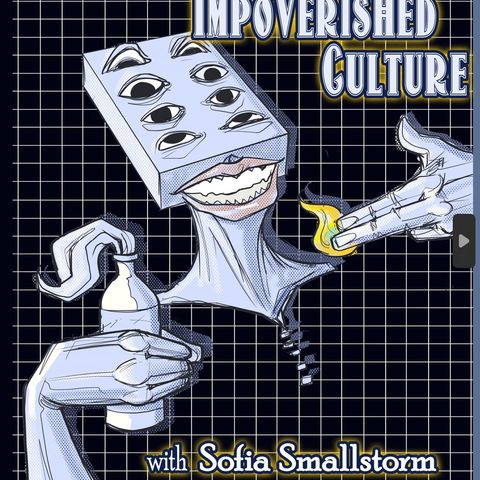 Impoverished Culture with Sofia Smallstorm