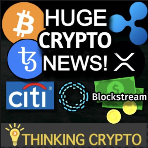 HUGE CRYPTO NEWS - Citigroup Bitcoin, MicroStrategy Buys More BTC, Blockstream $210M Funding, Tezos Tokenization Adoption, SEC Ripple XRP