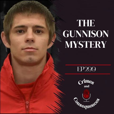 EP299: The Gunnison Mystery