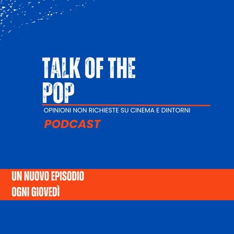 MAJORS e MERCATI cinematografici | Talk of the pop St.3 Ep.6