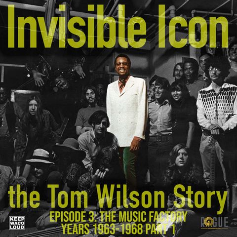 Episode 3: The Music Factory Years 1963-1968 Part 1