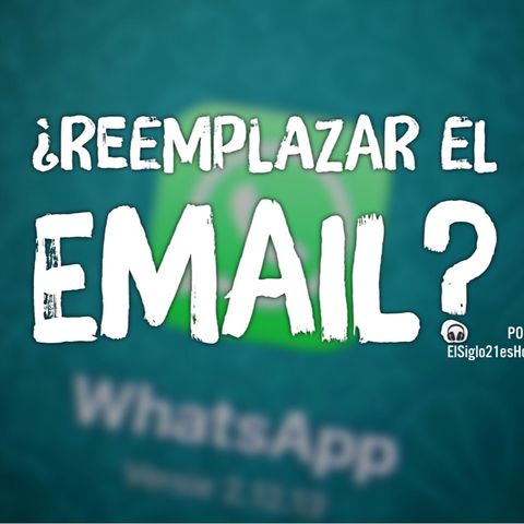 Con WhatsApp ¿para qué email?