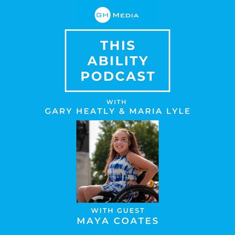 This Ability Podcast - Episode 9 with Maya Coates
