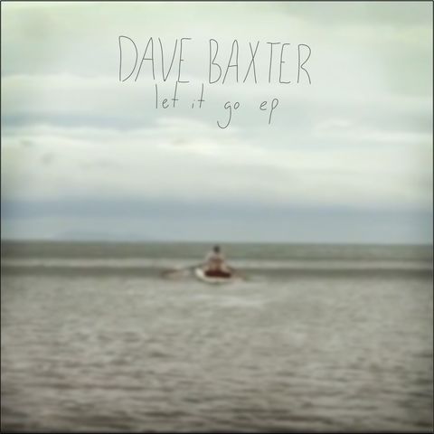 Dave Baxter - Let It Go EP