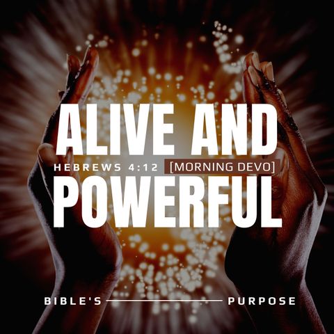 Alive and Powerful [Morning Devo]