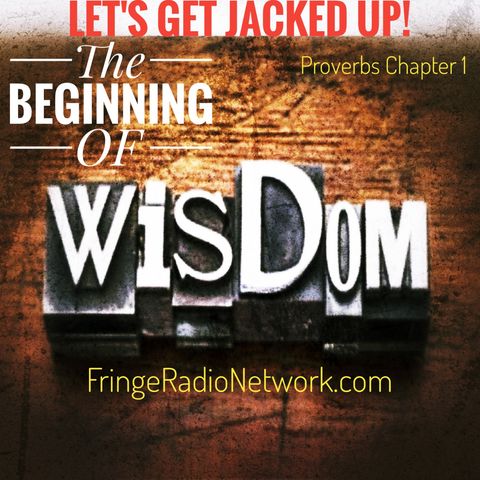 LET'S GET JACKED UP! The Beginning of Wisdom